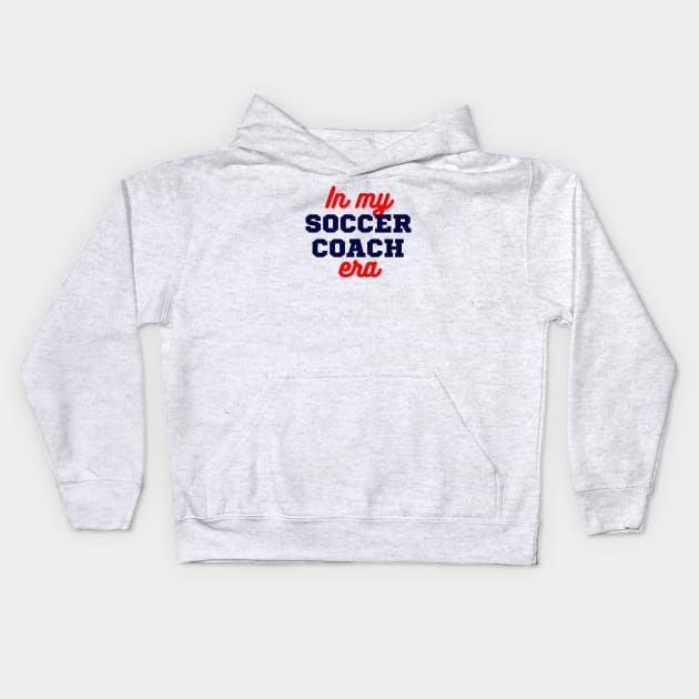 In My Soccer Coach Era Kids Hoodie by LizardIsland